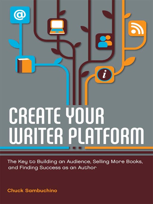 Title details for Create Your Writer Platform by Chuck Sambuchino - Available